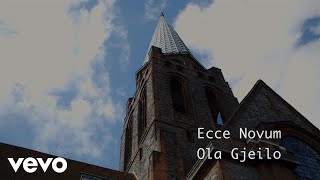 Ola Gjeilo  Ecce Novum [upl. by Henri]