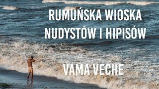 Rumuńska wioska nudystów i hipisów Vama Veche [upl. by Esyak852]