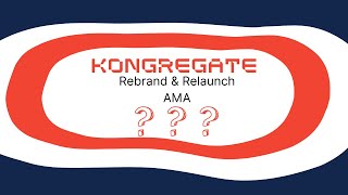 AMA with Kongregate Rebrand amp Relaunch [upl. by Fayre]