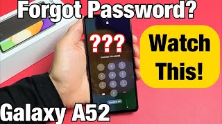 Galaxy A52 Forgot Password amp Cant Factory Reset Watch This [upl. by Nayr]