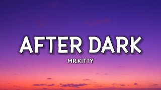 MrKitty  After Dark Lyrics quotIf I can’t have you no one canquot Tiktok Song [upl. by Toinette205]