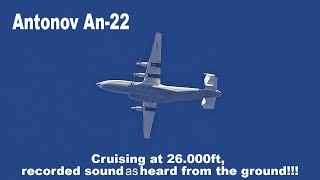 Antonov An22 Sound  overfly 26000 [upl. by Morganstein756]