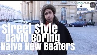 David Boring Naive New Beaters le Street Style [upl. by Aissatsana]