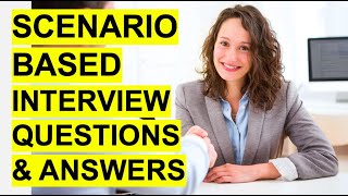 SCENARIOBASED Interview Questions amp Answers Pass a Situational Job Interview [upl. by Ycaj917]