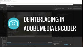 Adobe Media Encoder  Deinterlacing [upl. by Etakyram]