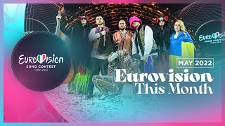 Eurovision This Month  May 2022  CONGRATULATIONS UKRAINE 🇺🇦  Eurovision News [upl. by Ised]