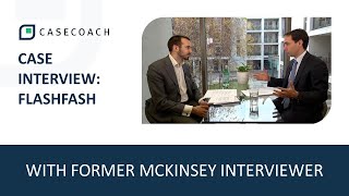 CASE INTERVIEW WITH FORMER MCKINSEY INTERVIEWER FLASHFASH [upl. by Lohner]