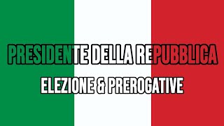 PRESIDENTE DELLA REPUBBLICA Elezione e prerogative [upl. by Trstram565]