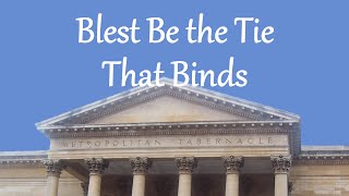 Blest Be the Tie That Binds [upl. by Xam]