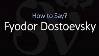 How to Pronounce Fyodor Dostoevsky CORRECTLY [upl. by Llewej]