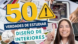 ESTUDIAR DISEÑO DE INTERIORES 🏡 50 VERDADES DE ESTUDIAR DISEÑO DE INTERIORES Y PAISAJISMO [upl. by Attenov707]