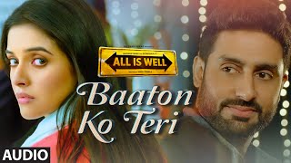 Baaton Ko Teri Full AUDIO Song  Arijit Singh  Abhishek Bachchan Asin  TSeries [upl. by Eohce430]