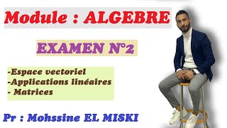 Examen 2 Algèbre II espaces vectoriels  Applications linéaires Matrices [upl. by Sakmar]