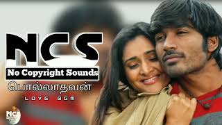 Polladhavan Love Bgm 🎧 No Copyright  Ncs Tamil BGM [upl. by Ponce]