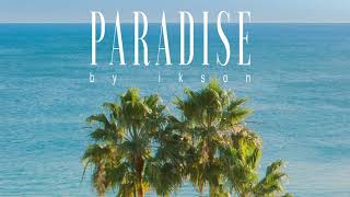 Ikson  Paradise 1 Hour [upl. by Ecirbaf]