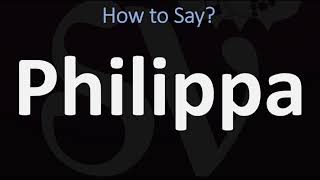 How to Pronounce Philippa CORRECTLY [upl. by Enyamert]