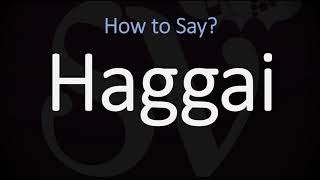 How to Pronounce Haggai CORRECTLY [upl. by Bore]