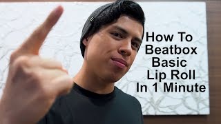 How To Beatbox Lip Roll in 1 Minute [upl. by Ahsekat]