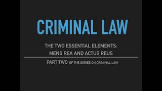 Criminal Law  Part Two The Two Essential Elements  Mens Rea and Actus Reus [upl. by Quinta777]