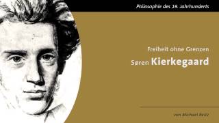 Søren Kierkegaard  Freiheit ohne Grenzen [upl. by Granniah]