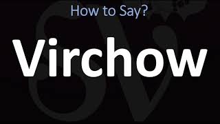 How to Pronounce Virchow CORRECTLY [upl. by Sudoeht]