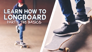 LEARN HOW TO LONGBOARD The Basics [upl. by Ydnik]