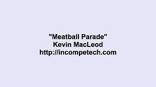 Kevin MacLeod  Meatball Parade [upl. by Nahsin]