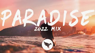 Paradise  2022 New Year Mix 🎧 Chill Electronic Pop amp EDM  Best Music Mix [upl. by Onibla]