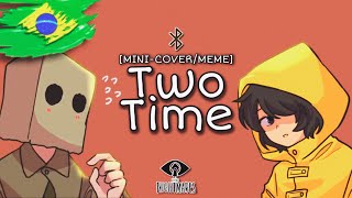 MINICOVERMEME Two Time  Jack Stauber AQDiane Animation Little Nightmares Dublado PtBr [upl. by Aleacim803]