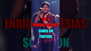 ENRIQUE IGLESIAS TOP 5 SONGS ON YOUTUBE 🔥😍❤️enriqueiglesias viral shorts bailamos [upl. by Ogir]