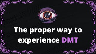 The proper way to experience DMT  BrandNewLogic [upl. by Halil]