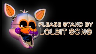 LOLBIT SONG  Please Stand By [upl. by Marfe176]