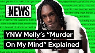 YNW Melly’s “Murder On My Mind” Explained  Song Stories [upl. by Theron24]