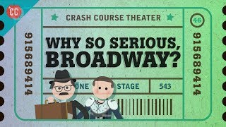 Broadway Seriously Crash Course Theater 46 [upl. by Sisak]