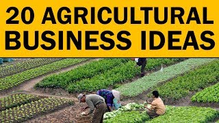 20 Profitable Agricultural Business Ideas to Start Your Own Business [upl. by Blondy]