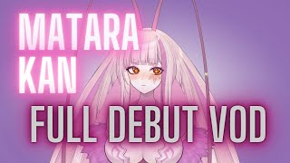 VSHOJOS NEWEST MEMBER  MATARA KAN DEBUT STREAM  FULL VOD [upl. by Sacrod]