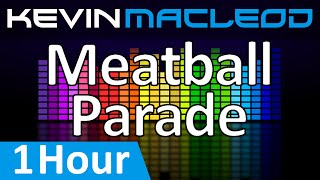 Kevin MacLeod Meatball Parade 1 HOUR [upl. by Azrim]