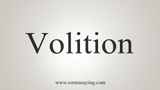 How To Say Volition [upl. by Aronson]