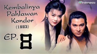 Kembalinya Pahlawan Kondor 1983 l The Return of the Condor Heroes l EP8 l TVB Indonesia [upl. by Anilram446]