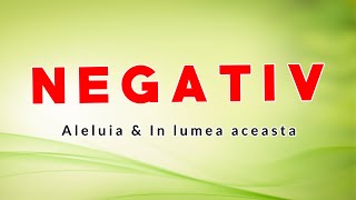 ALELUIA amp IN LUMEA ACEASTA  NEGATIV 2020 [upl. by Naitsyrk]