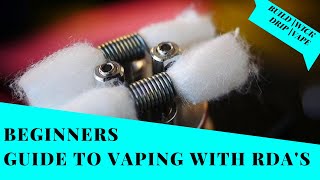 Beginners Guide to Vaping With RDAs  Build  Wick  Vape [upl. by Grove]