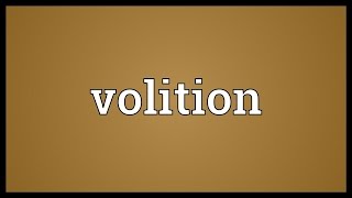 Volition Meaning [upl. by Nered]