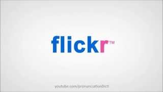 How to pronounce flickr [upl. by Julee76]