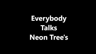 Everybody Talks 1 hour Neon Trees [upl. by Napas258]